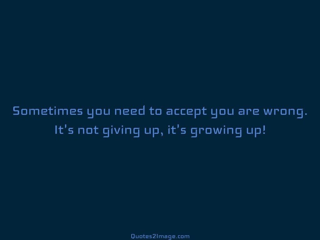 Sometimes you need to accept